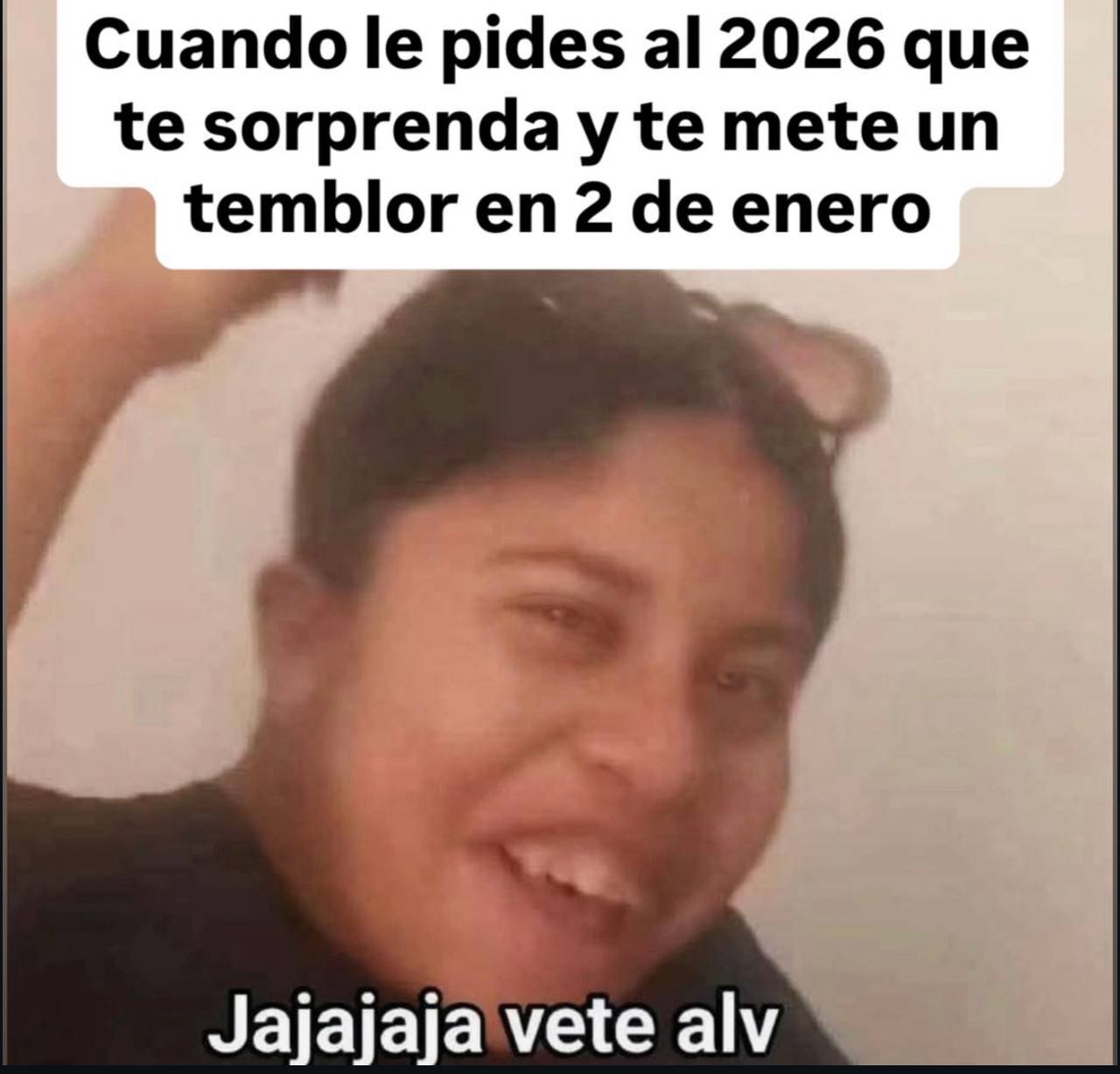 Cuando le pides al 2026 que | | te sorprenda y te mete un a nblor ¢ en n2 2dee enero (